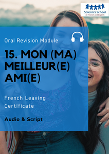 French LC Oral Revision Module 15: "My best friend" / "Mon (ma) meilleur(e) ami(e)"